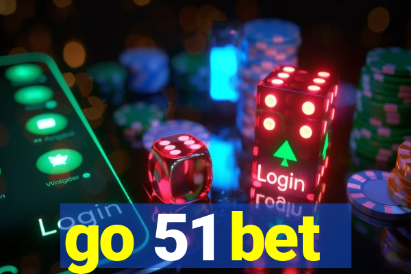 go 51 bet